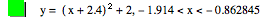 y=[x+2.4]^2+2,-1.914<x<-0.862845