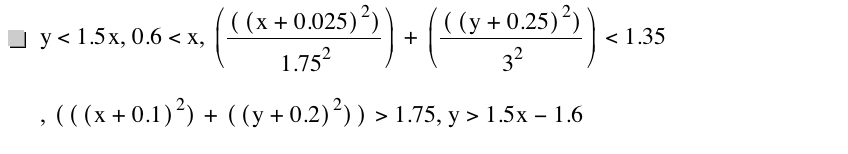 y<1.5*x,0.6<x,[[[x+0.025]^2]/1.75^2]+[[[y+0.25]^2]/3^2]<1.35,[[[x+0.1]^2]+[[y+0.2]^2]]>1.75,y>1.5*x-1.6