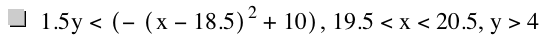 1.5*y<[-[x-18.5]^2+10],19.5<x<20.5,y>4