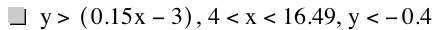 y>[0.15*x-3],4<x<16.49,y<-0.4