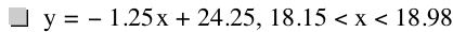 y=-(1.25*x)+24.25,18.15<x<18.98