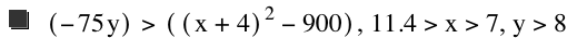 [-(75*y)]>[[x+4]^2-900],11.4>x>7,y>8