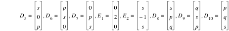 D_5=vector(s,0,p),D_6=vector(p,s,0),D_7=vector(0,p,s),E_1=vector(0,2,0),E_2=vector(s,-1,s),D_8=vector(s,p,q),D_9=vector(q,s,p),D_10=vector(p,q,s)