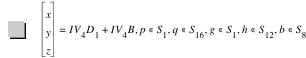 vector(x,y,z)=I*V_4*D_1+I*V_4*B,in(p,S_1),in(q,S_16),in(g,S_1),in(h,S_12),in(b,S_8)