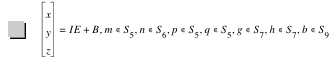 vector(x,y,z)=I*E+B,in(m,S_5),in(n,S_6),in(p,S_5),in(q,S_5),in(g,S_7),in(h,S_7),in(b,S_9)