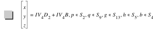 vector(x,y,z)=I*V_4*D_2+I*V_4*B,in(p,S_2),in(q,S_9),in(g,S_13),in(h,S_5),in(b,S_4)