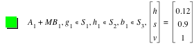 A_1+M*B_1,in(g_1,S_1),in(h_1,S_2),in(b_1,S_3),vector(h,s,v)=vector(0.12,0.9,1)