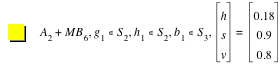 A_2+M*B_6,in(g_1,S_2),in(h_1,S_2),in(b_1,S_3),vector(h,s,v)=vector(0.18,0.9,0.8)