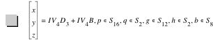 vector(x,y,z)=I*V_4*D_3+I*V_4*B,in(p,S_16),in(q,S_2),in(g,S_12),in(h,S_2),in(b,S_8)