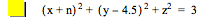 [x+n]^2+[y-4.5]^2+z^2=3