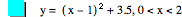 y=[x-1]^2+3.5,0<x<2