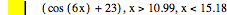 [cos([6*x])+23],x>10.99,x<15.18