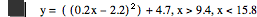 y=[[0.2*x-2.2]^2]+4.7,x>9.4,x<15.8