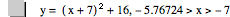 y=[x+7]^2+16,-5.76724>x>-7