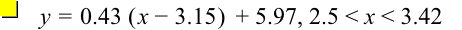 y=0.43*[x-3.15]+5.97,2.5<x<3.42