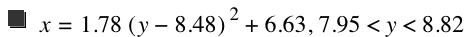 x=1.78*[y-8.48]^2+6.63,7.95<y<8.82