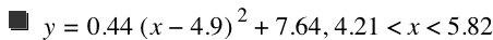 y=0.44*[x-4.9]^2+7.64,4.21<x<5.82