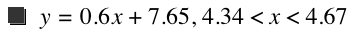 y=0.6*x+7.65,4.34<x<4.67