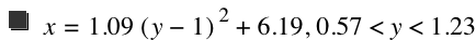 x=1.09*[y-1]^2+6.19,0.57<y<1.23