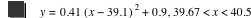 y=0.41*[x-39.1]^2+0.9,39.67<x<40.5