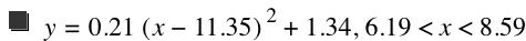 y=0.21*[x-11.35]^2+1.34,6.19<x<8.59