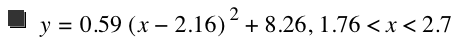 y=0.59*[x-2.16]^2+8.26,1.76<x<2.7