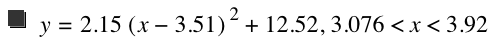 y=2.15*[x-3.51]^2+12.52,3.076<x<3.92